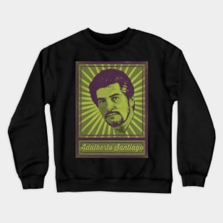 Adalberto Santiago Poster Crewneck Sweatshirt